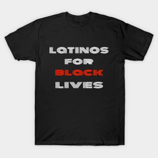 Latinos For Black Lives T-Shirt